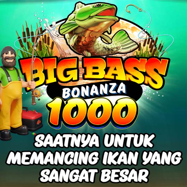 slot gacor big bass bonanza 1000