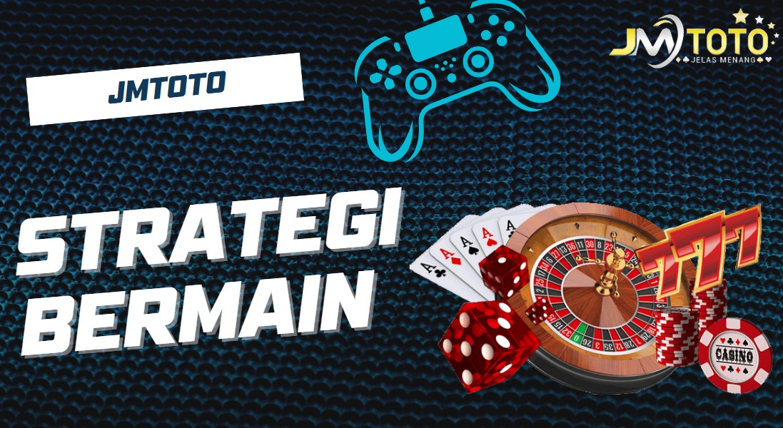strategi bermain casino online di JMTOTO
